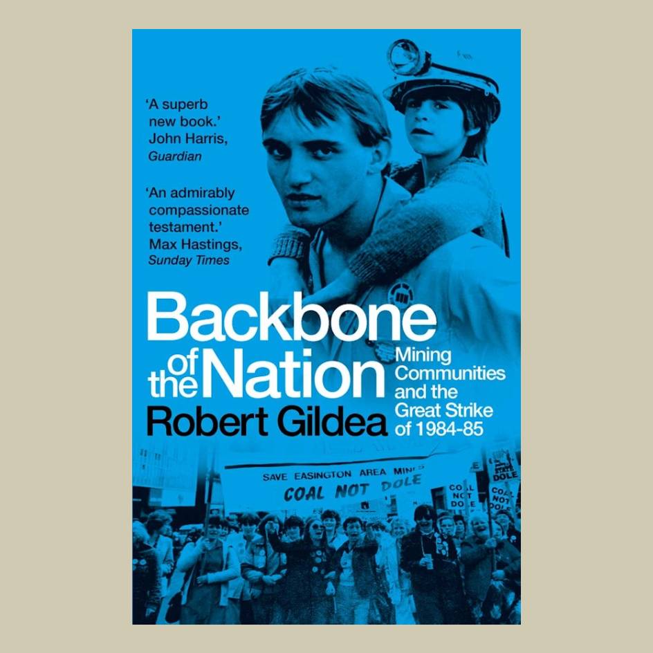Book cover for 'Backbone of the Nation' by Robert Gildea, featuring a blue-toned photograph of a miner and a child, with white and black text, set against a beige background.