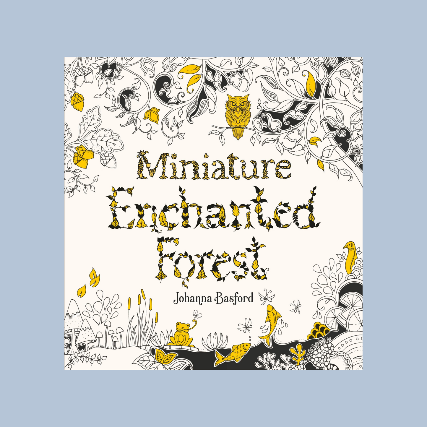 Book cover of 'Miniature Enchanted Forest' by Johanna Basford with decorative forest illustrations on a light blue background.