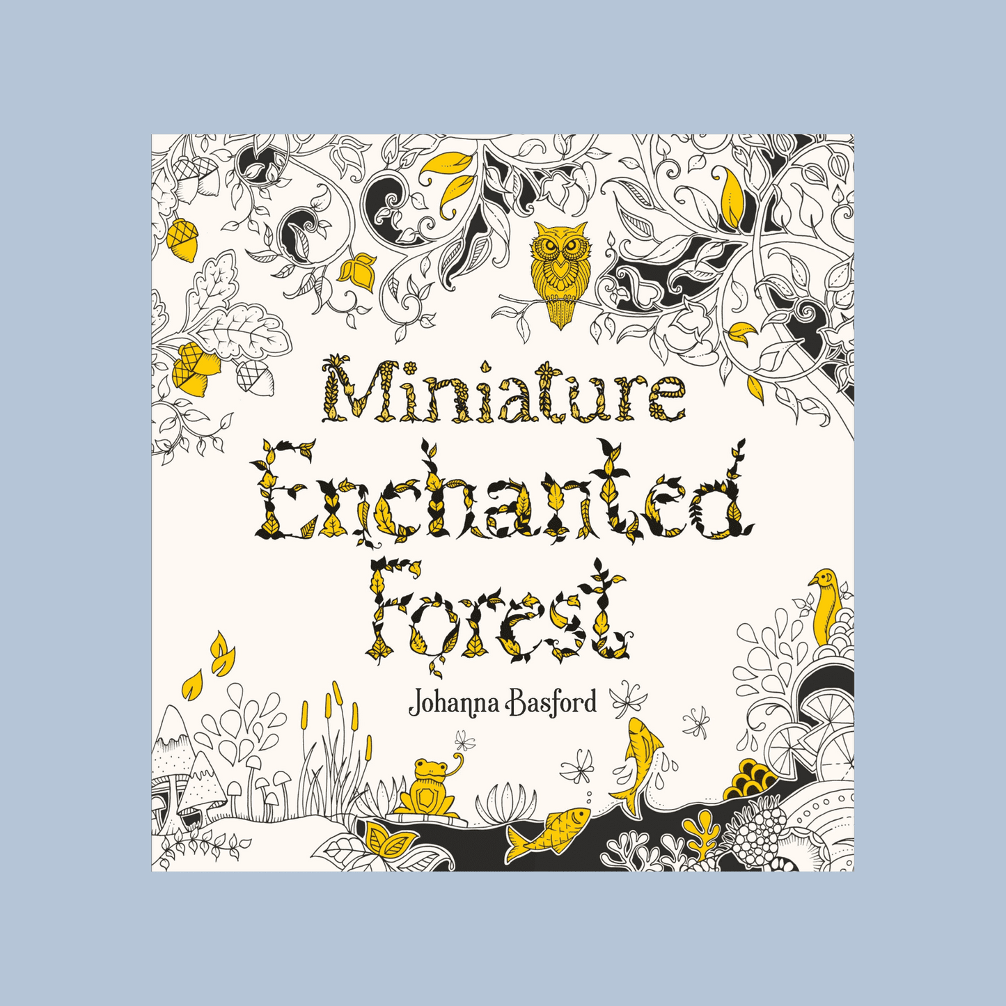 Book cover of 'Miniature Enchanted Forest' by Johanna Basford with decorative forest illustrations on a light blue background
