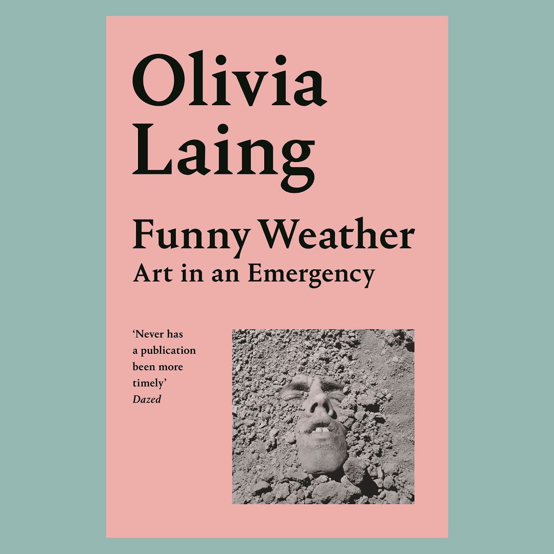 Book cover of 'Funny Weather: Art in an Emergency' by Olivia Laing with a pink background and text.