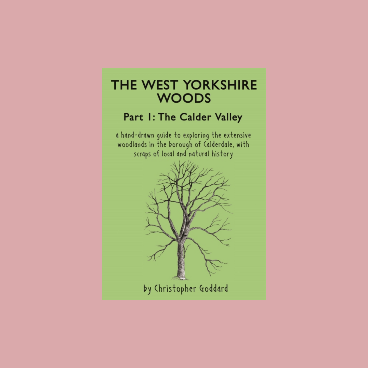 Book cover of 'The West Yorkshire Woods Part 1: The Calder Valley' with a green background and tree illustration.
