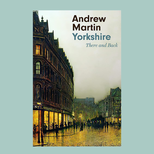 Book cover of 'Yorkshire There and Back' by Andrew Martin with a cityscape image.