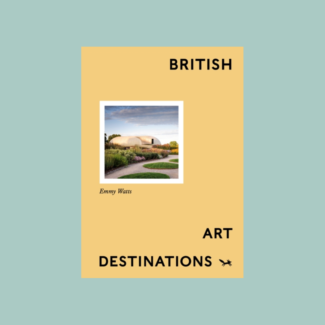 Book cover of 'British Art Destinations' by Emmy Watts on a light blue background