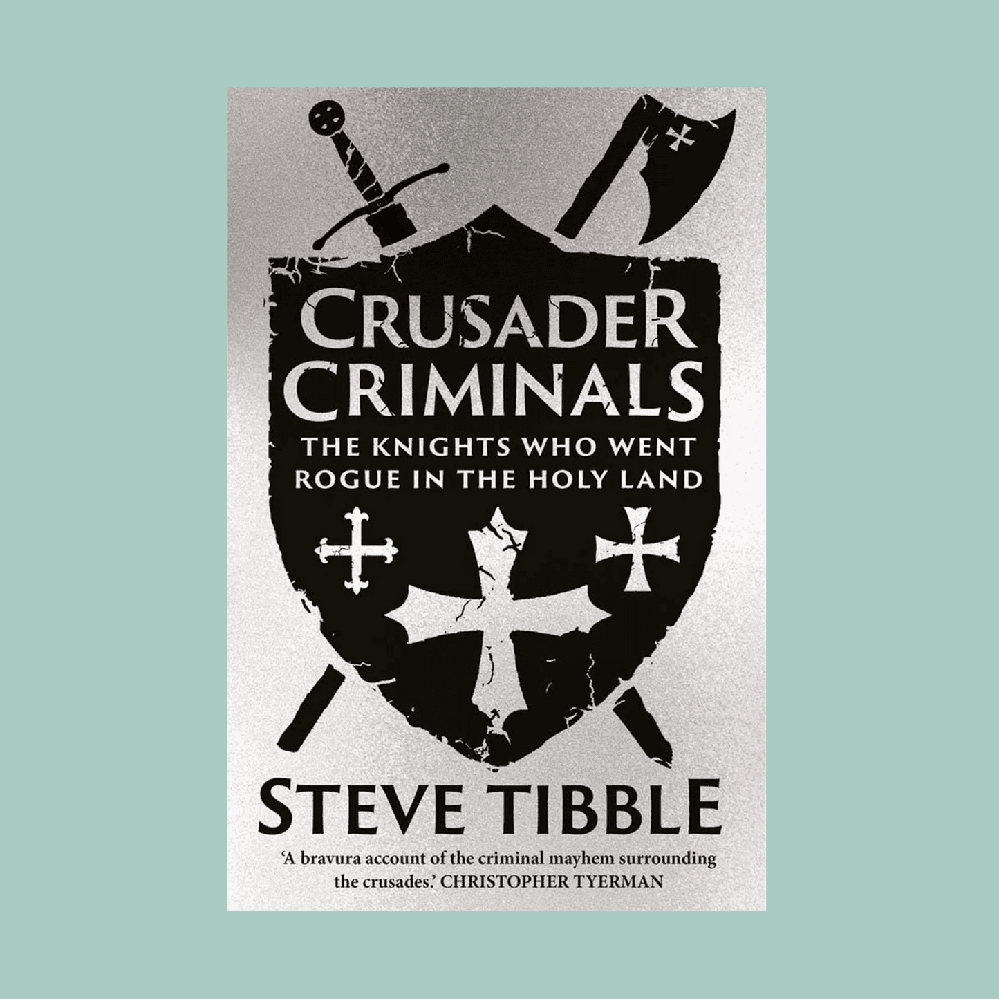 Crusader Criminals: The Knights Who Went Rogue in the Holy Land