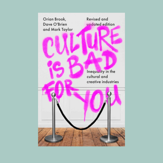 Book cover with a picture of a museum barrier in front of a white wall which has been spray painted with pink text 'Culture is Bad for You'. The book is on a teal background.