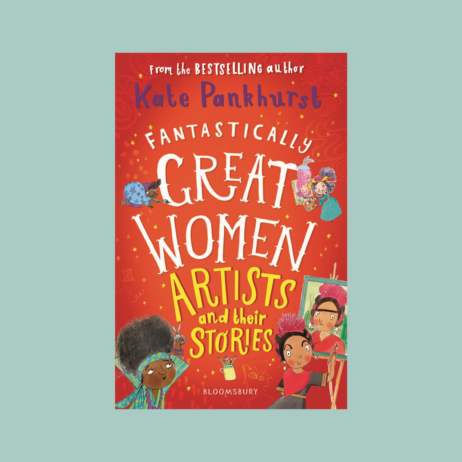 Book cover of 'Fantastically Great Women Artists and their Stories' by Kate Pankhurst on a light blue background.