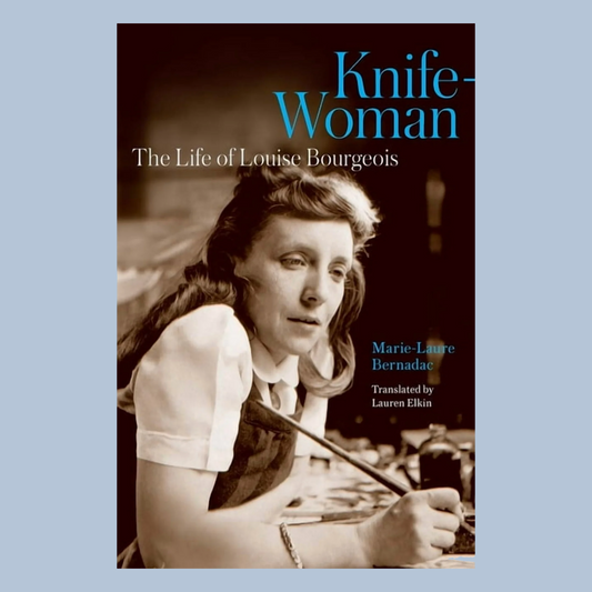 Book cover of 'Knife-Woman: The Life of Louise Bourgeois' with a sepia-toned photo of a woman.