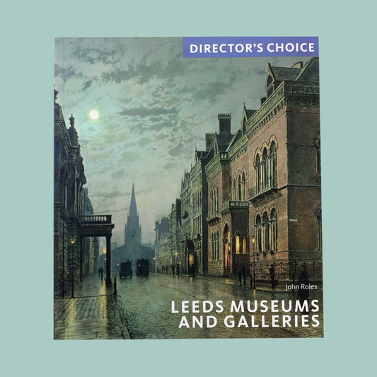 Cover of Director's Choice catalogue by Leeds Museums and Galleries featuring the artwork of Park Row by John Atkinson Grimshaw