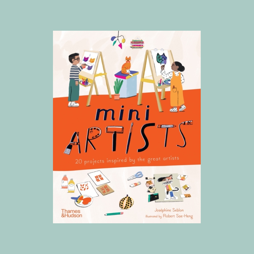 Front cover of the book 'mini ARTISTS' by Josephine Seblom, illustrated by Robert Sai-Hung, published by Thames & Hudson. The cover features a vibrant orange middle band with the title in playful lettering, and a cream-colored top and bottom section with whimsical illustrations of children painting, art supplies, and animals.