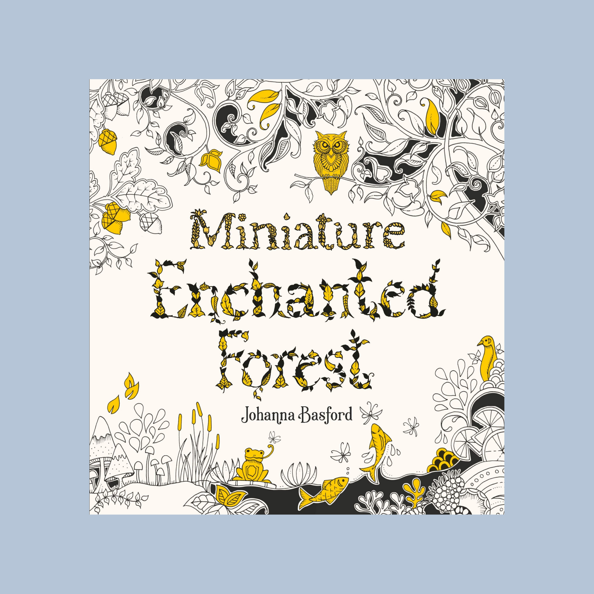 Book cover of 'Miniature Enchanted Forest' by Johanna Basford with decorative forest illustrations on a light blue background.