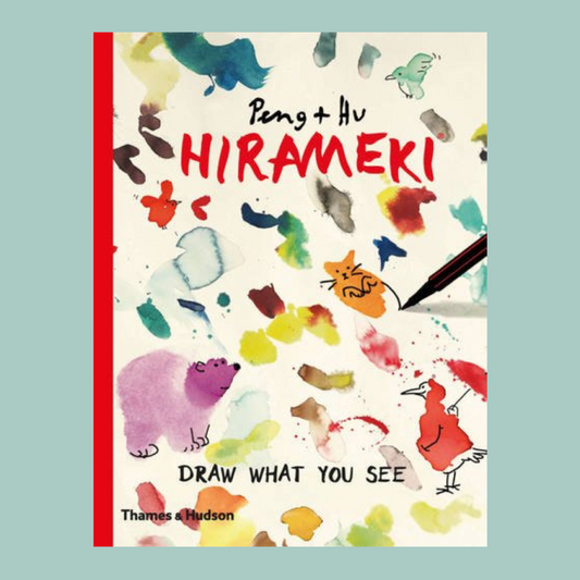 Book cover of 'Hirameki: Draw What You See' by Peng + Hu with colorful illustrations on a light blue background.