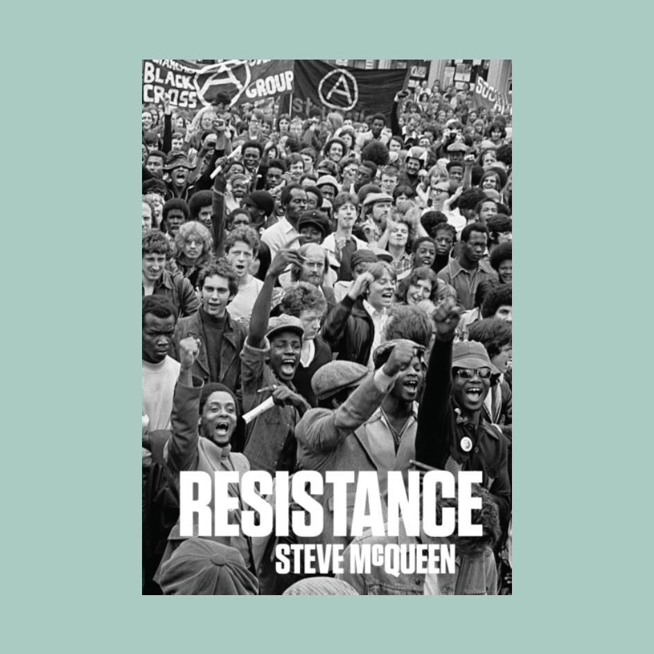 Book cover for 'Resistance' by Steve McQueen, featuring a black and white photograph of a crowded protest with banners and the title in bold white text, set against a solid light blue background.