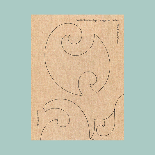 Sophie Taeuber - Arp: The Rule Of Curves