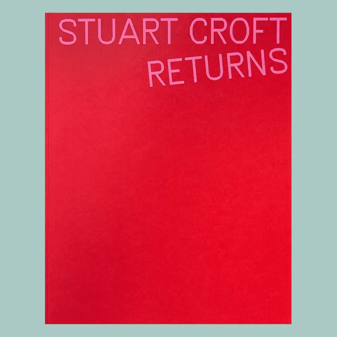 Stuart Croft: Returns Monograph