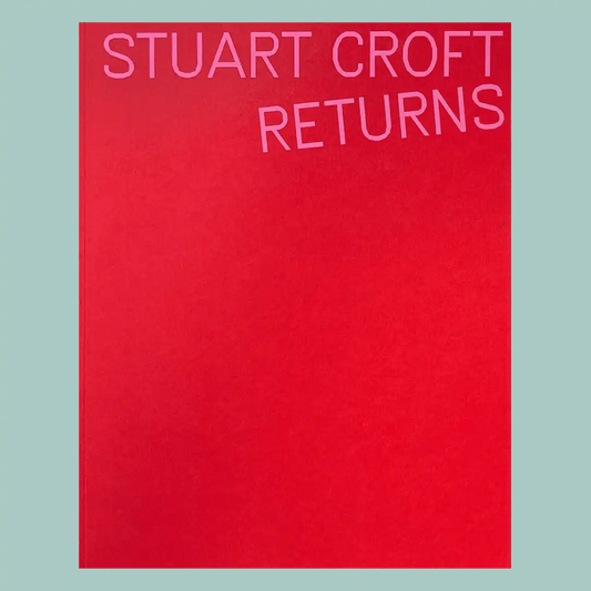Stuart Croft: Returns Monograph