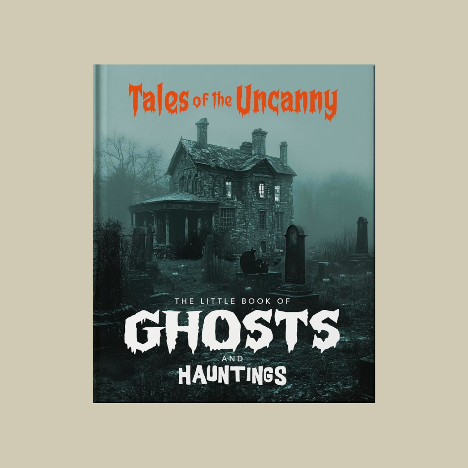 A book cover for 'Tales of the Uncanny: The Little Book of Ghosts and Hauntings' featuring a spooky gray stone house in a foggy graveyard with large orange and white text, centered on a warm beige background.
