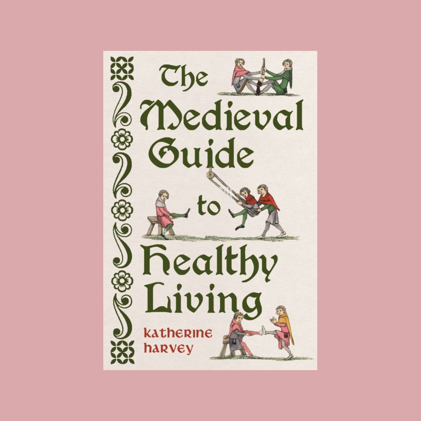 The Medieval Guide to Healthy Living