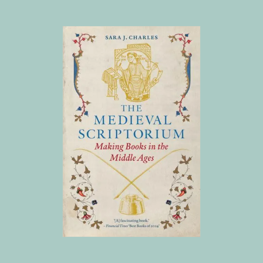 Book cover of 'The Medieval Scriptorium' by Sara J. Charles with decorative elements on a beige background.