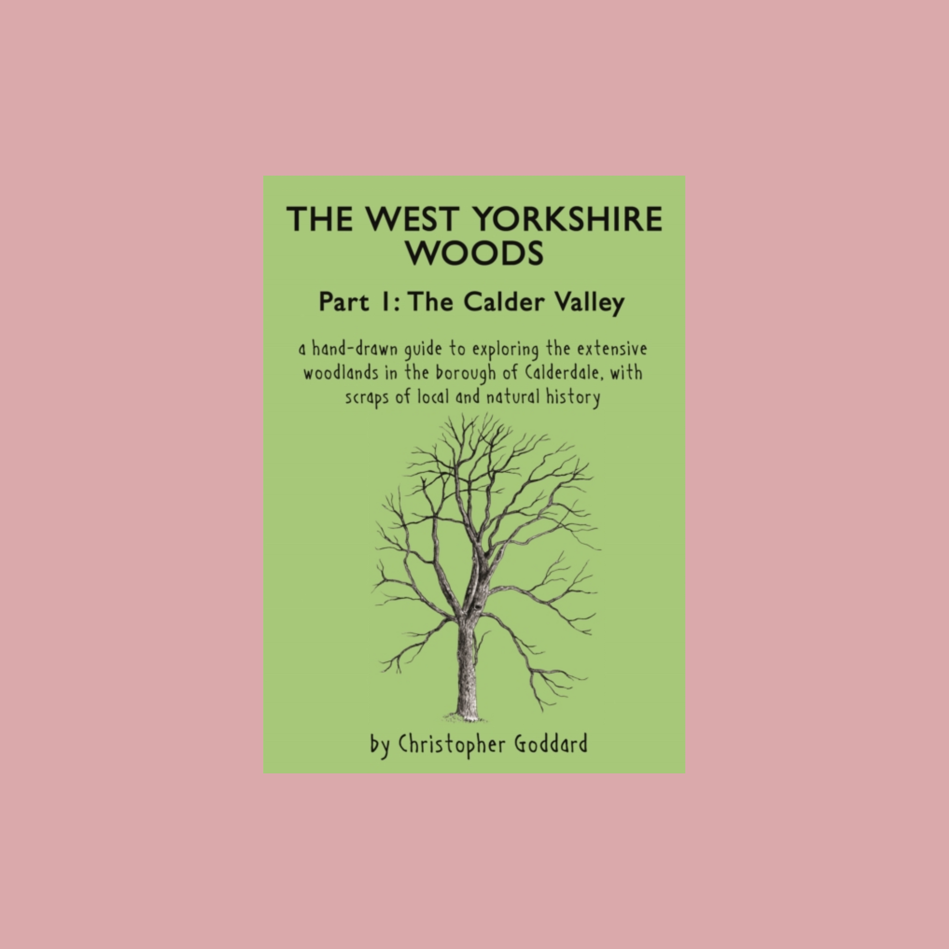Book cover of 'The West Yorkshire Woods Part 1: The Calder Valley' with a green background and tree illustration.