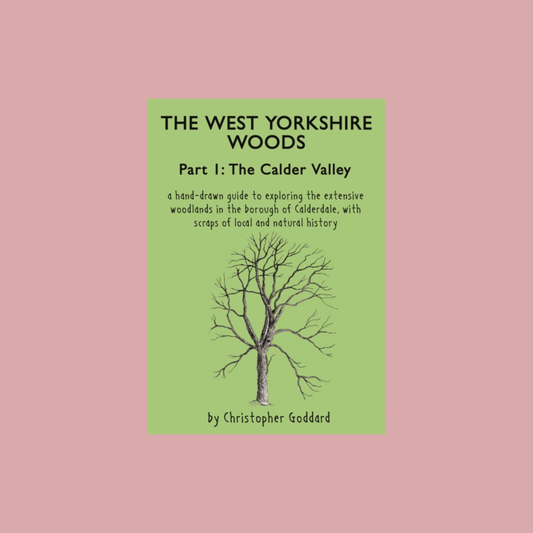 Book cover of 'The West Yorkshire Woods Part 1: The Calder Valley' with a green background and tree illustration.