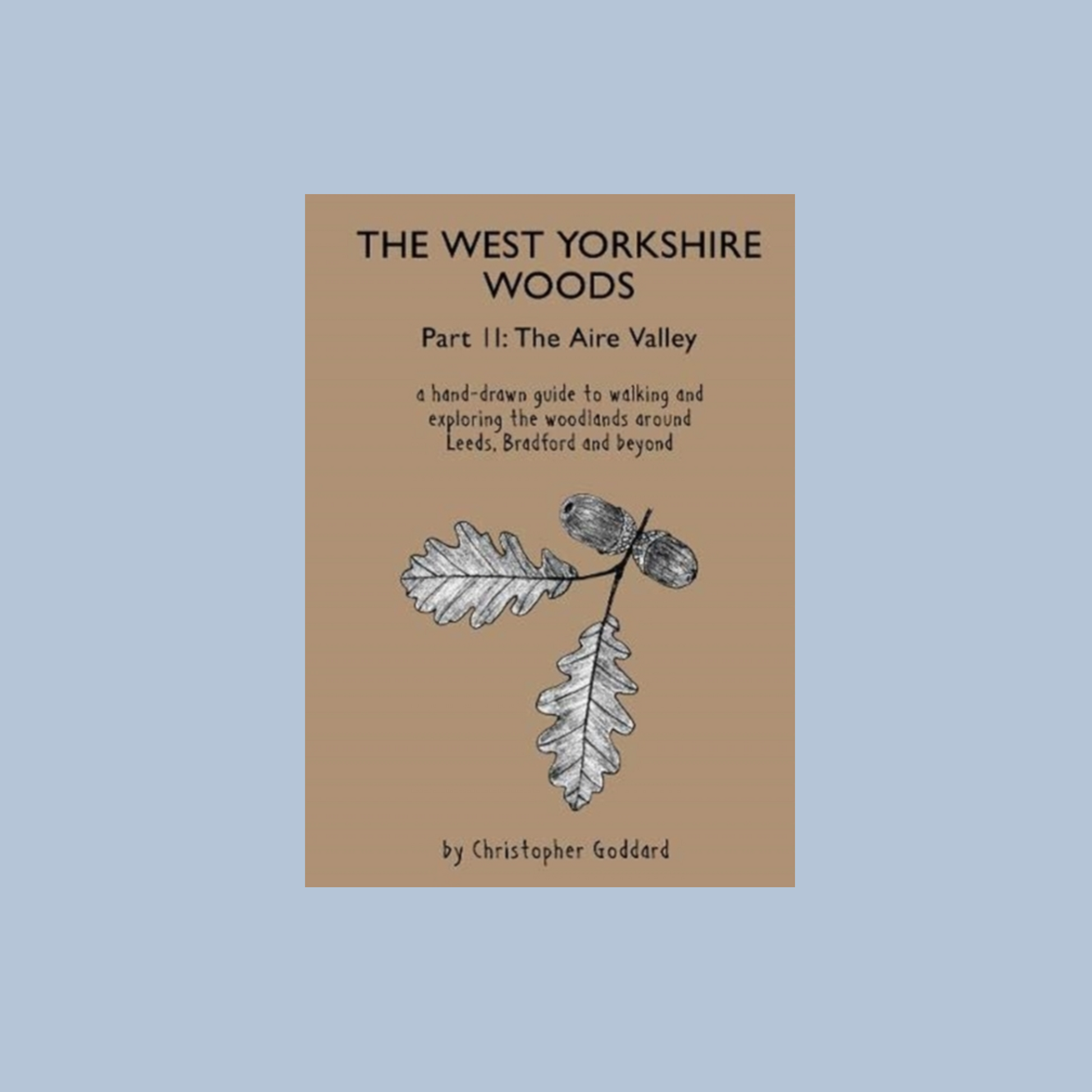 Book cover of 'The West Yorkshire Woods Part II: The Aire Valley' with leaf illustrations on a light blue background.