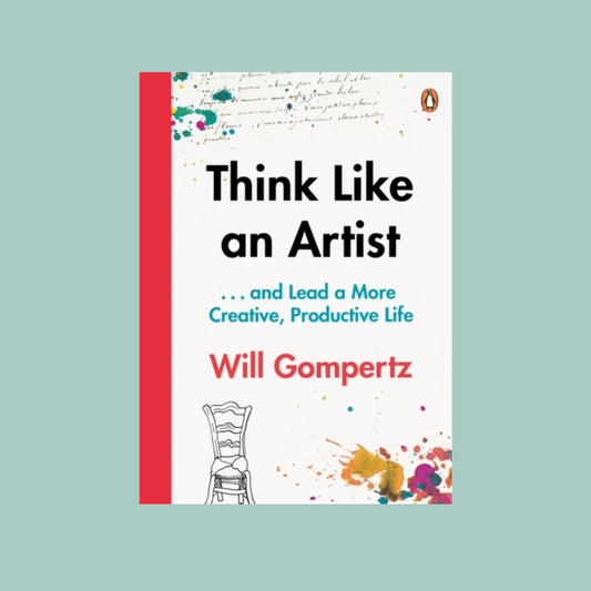 Book cover of 'Think Like an Artist' by Will Gompertz on a light blue background