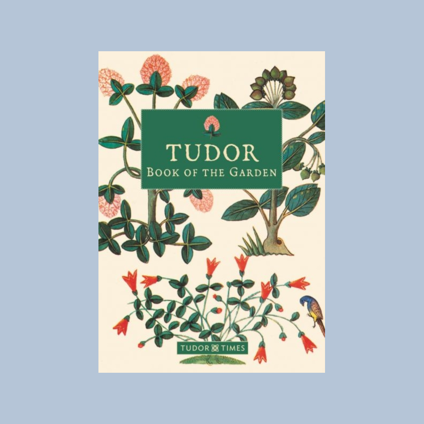 The front cover of the book 'Tudor Book of the Garden' by Tudor & Times, featuring a cream background with vintage botanical illustrations in green, pink, red, and blue, centered on a light blue background.