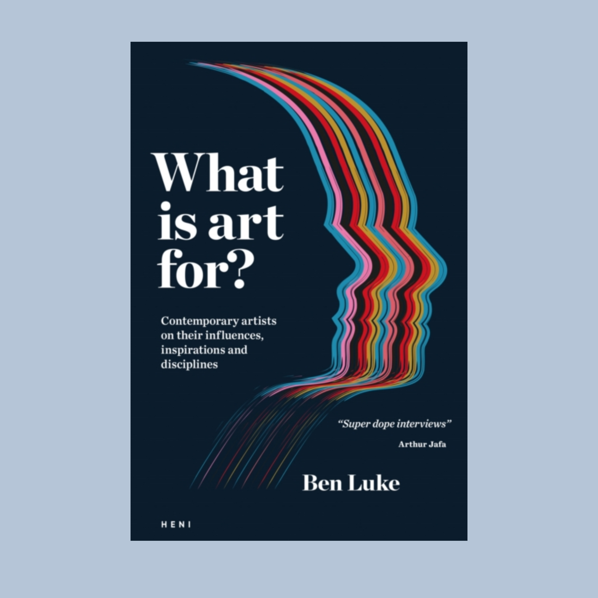 Front cover of 'What is art for?' with an outline of a head in overlapping blue, red, yellow, and pink, on a navy background. The book is on a pale blue background.