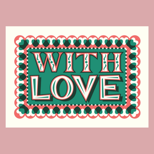 A greetings card with the words “WITH LOVE” in large white letters outlined in red, set on a teal background with a decorative scalloped border in teal, white, and red. The print is centered on a light pink background.